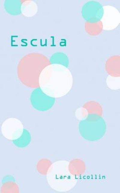 Cover for Lara Licollin · Escula (Paperback Book) (2015)