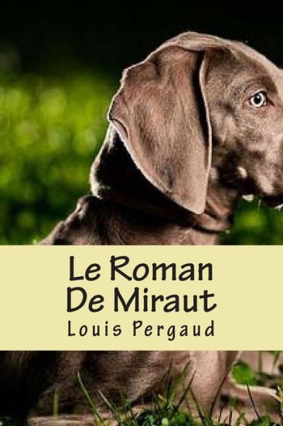 Cover for Louis Pergaud · Le Roman De Miraut (Paperback Book) (2015)