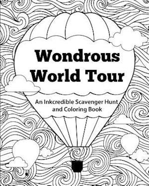 Cover for H R Wallace Publishing · Wondrous World Tour: an Inkcredible Scavenger Hunt and Coloring Book (Taschenbuch) (2015)