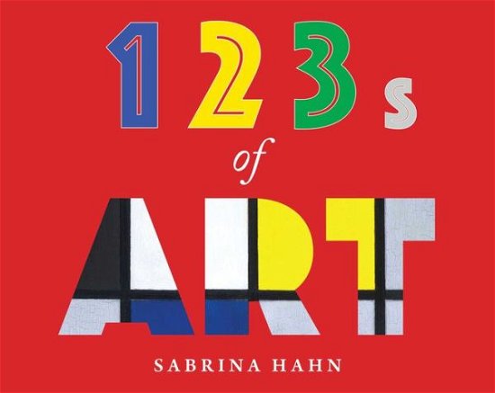 Cover for Sabrina Hahn · 123s of Art - Sabrina Hahn's Art &amp; Concepts for Kids (Kartongbok) (2020)