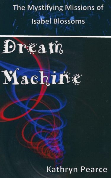 Cover for Kathryn Pearce · Dream Machine (Paperback Book) (2015)