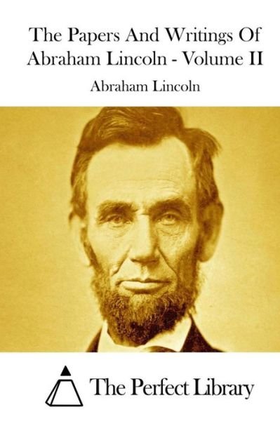 Cover for Abraham Lincoln · The Papers and Writings of Abraham Lincoln - Volume II (Paperback Bog) (2015)