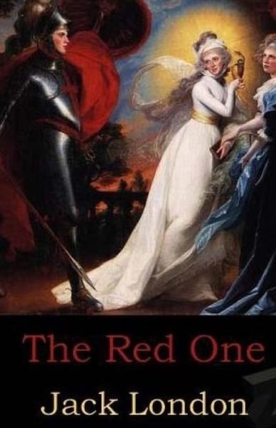 The Red One - Jack London - Books - Createspace - 9781512336061 - May 23, 2015