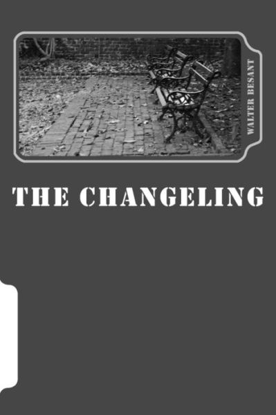 Cover for Walter Besant · The Changeling (Paperback Book) (2015)