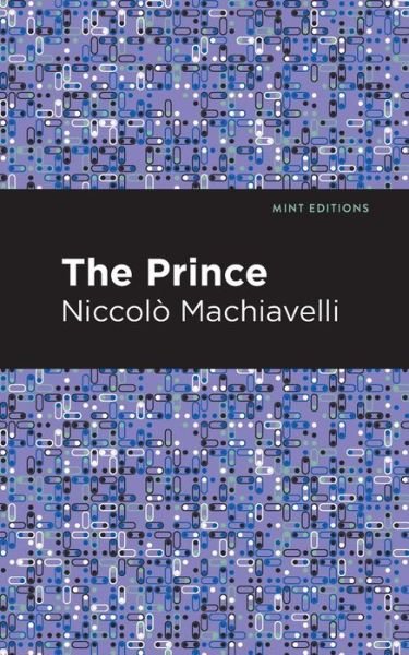 The Prince - Mint Editions - Niccolo Machiavelli - Böcker - Graphic Arts Books - 9781513269061 - 21 januari 2021