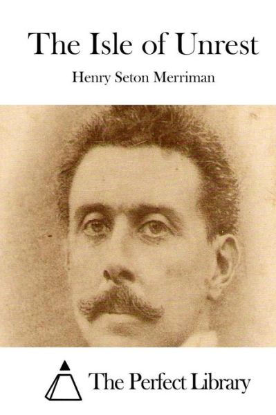 Cover for Henry Seton Merriman · The Isle of Unrest (Taschenbuch) (2015)