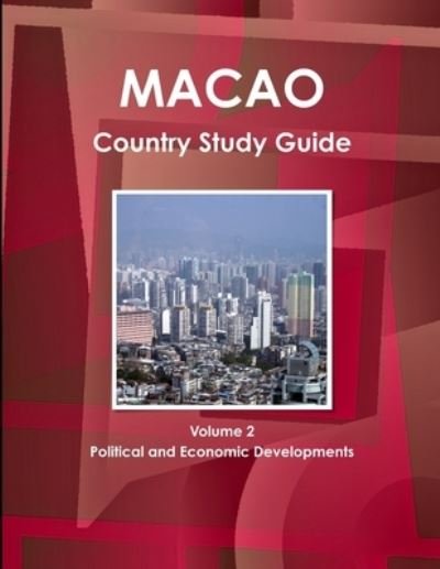 Cover for Ibp Inc · Macao Country Study Guide Volume 2 Political and Economic Developments (Paperback Book) (2015)