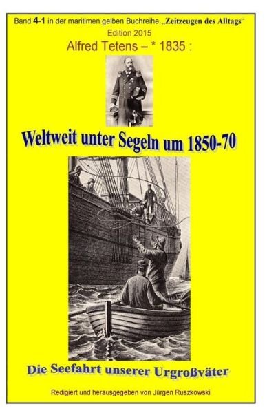 Cover for Urheberrecht Verjaehrt Copyright Barred · Weltweit Unter Segeln Um 1850-70 - Die Seefahrt Unserer Urgrossvaeter: Band 4-1 in Der Maritimen Gelben Buchreihe Bei Juergen Ruszkowski (Pocketbok) (2015)
