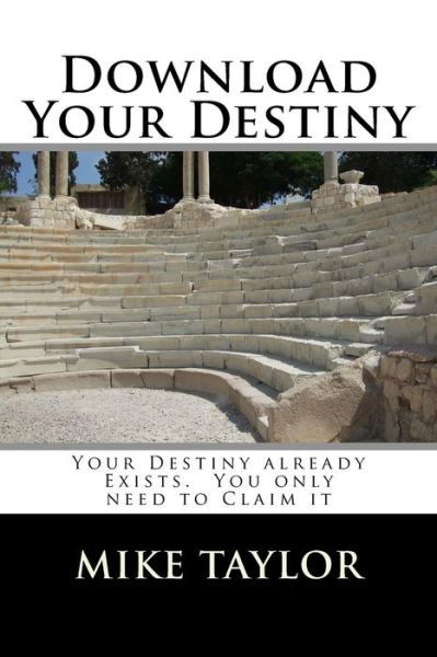 Download Your Destiny - Mike Taylor - Livros - Createspace - 9781517120061 - 1 de setembro de 2015