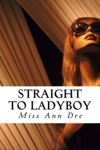 Cover for Dre · Straight to Ladyboy (Pocketbok) (2015)