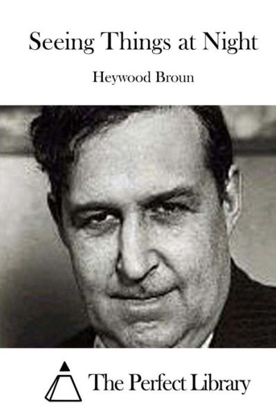 Cover for Heywood Broun · Seeing Things at Night (Paperback Book) (2015)