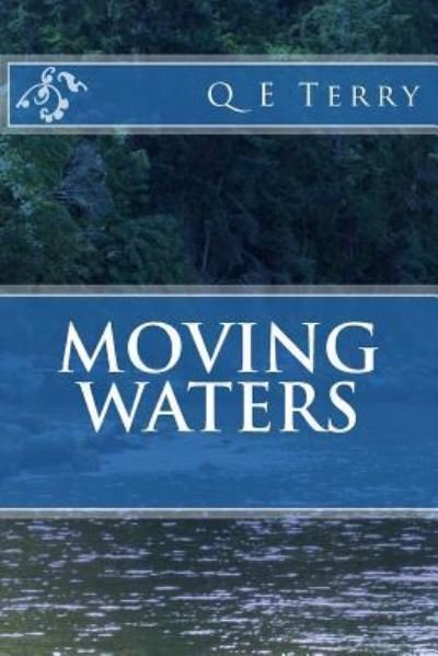 Cover for Q E Terry · Moving Waters (Paperback Book) (2016)