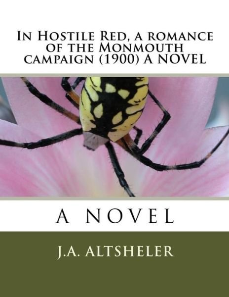 Cover for J A Altsheler · In Hostile Red, a romance of the Monmouth campaign (1900) A NOVEL (Paperback Book) (2016)