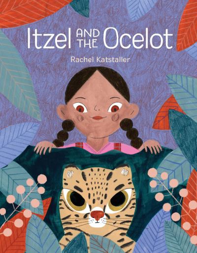 Cover for Rachel Katstaller · Itzel and the Ocelot (Gebundenes Buch) (2022)