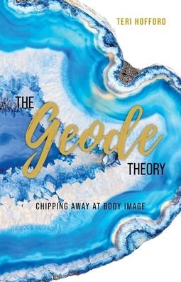 Cover for Teri Hofford · The Geode Theory (Taschenbuch) (2020)