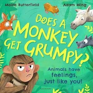 Cover for Moira Butterfield · Does A Monkey Get Grumpy?: Animals have feelings, just like you! (Paperback Bog) (2023)