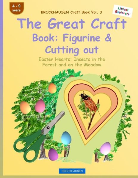 BROCKHAUSEN Craft Book Vol. 3 - The Great Craft Book - Dortje Golldack - Książki - Createspace Independent Publishing Platf - 9781530028061 - 14 lutego 2016