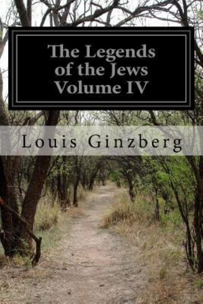 Cover for Louis Ginzberg · The Legends of the Jews Volume IV (Paperback Book) (2016)