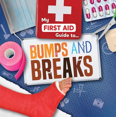 Bumps and Breaks - Joanna Brundle - Books - Kidhaven Publishing - 9781534538061 - July 30, 2021