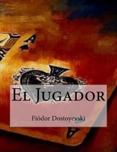 Cover for Fyodor Dostoyevsky · El Jugador (Paperback Bog) (2016)
