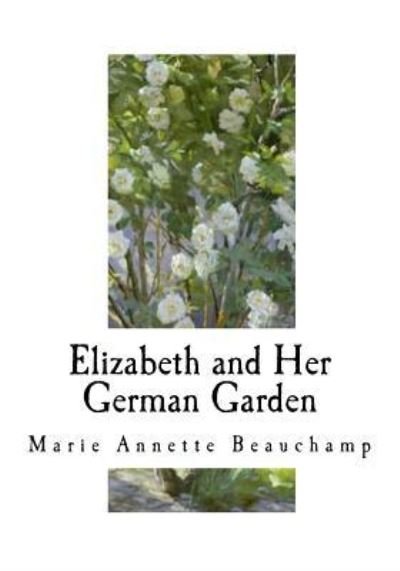 Cover for Elizabeth Von Arnim · Elizabeth and Her German Garden (Paperback Bog) (2016)