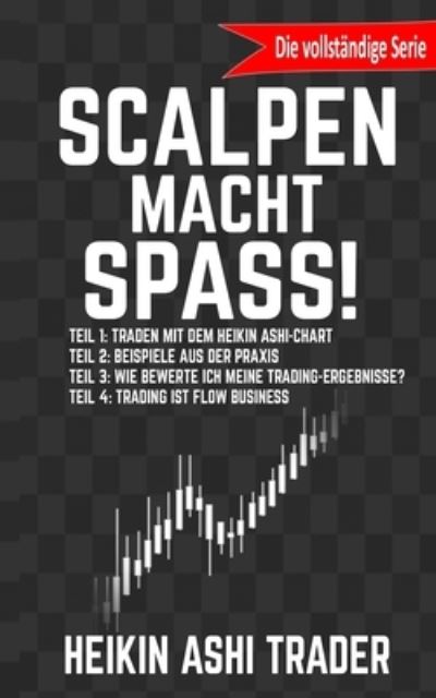 Scalpen! 1-4 - Heikin Ashi Trader - Kirjat - CreateSpace Independent Publishing Platf - 9781535362061 - tiistai 19. heinäkuuta 2016