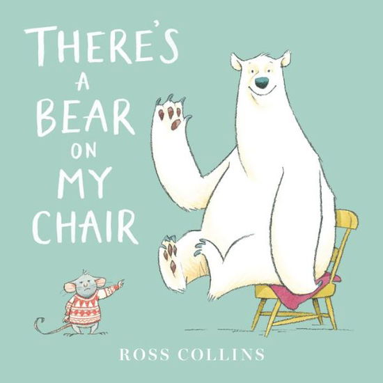 Cover for Ross Collins · There's a Bear on My Chair (Buch) (2022)