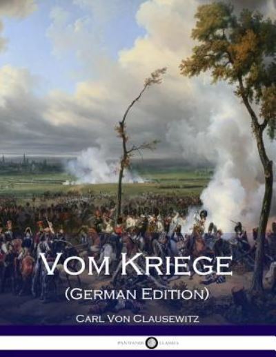 Cover for Carl Von Clausewitz · Vom Kriege (Paperback Book) [German edition] (2016)