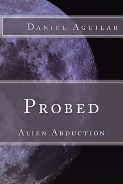 Cover for Daniel Aguilar · Probed (Paperback Book) (2016)