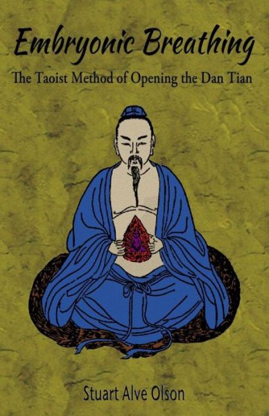 Cover for Stuart Alve Olson · Embryonic Breathing : The Taoist Method of Opening the Dan Tian (Paperback Book) (2016)