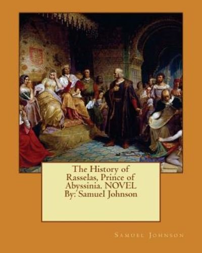 Cover for Samuel Johnson · The History of Rasselas, Prince of Abyssinia. NOVEL By (Pocketbok) (2016)