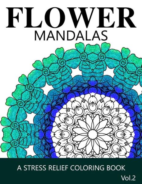 Cover for Ira L Marlowe · Flower Mandalas Vol 2 (Paperback Book) (2016)