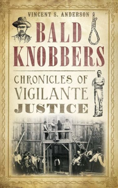 Cover for Vincent S Anderson · Bald Knobbers (Hardcover Book) (2013)