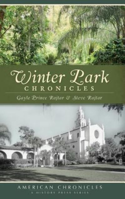Cover for Gayle Prince Rajtar · Winter Park Chronicles (Hardcover Book) (2011)