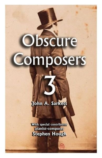 Cover for John A Sarkett · Obscure Composers 3 (Paperback Book) (2017)