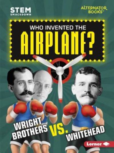 Cover for Karen Latchana Kenney · Who Invented the Airplane? Wright Brothers vs. Whitehead (Buch) (2018)