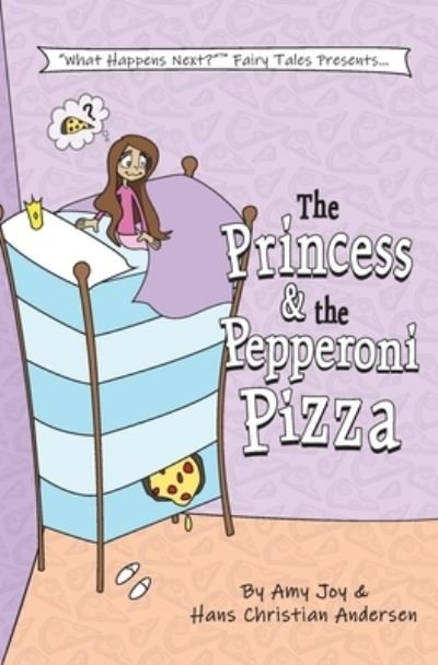 Cover for Hans Christian Andersen · The Princess &amp; the Pepperoni Pizza (Paperback Book) (2017)