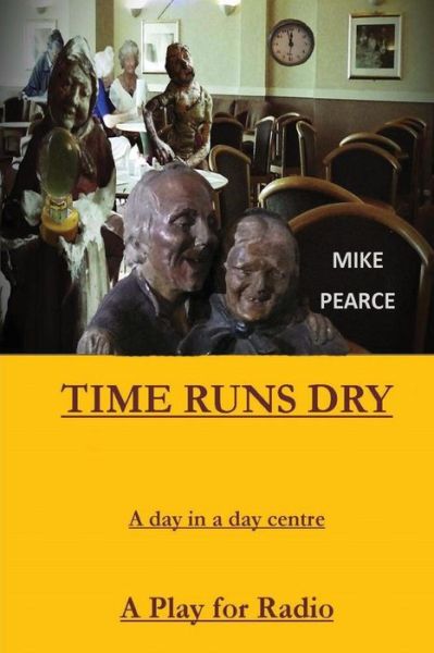 Cover for Dr Mike Pearce · Time Runs Dry (Taschenbuch) (2017)