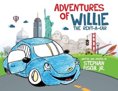 Cover for Fischl, Stephan, Jr · Adventures of Willie the Rent-A-Car (Paperback Book) (2019)