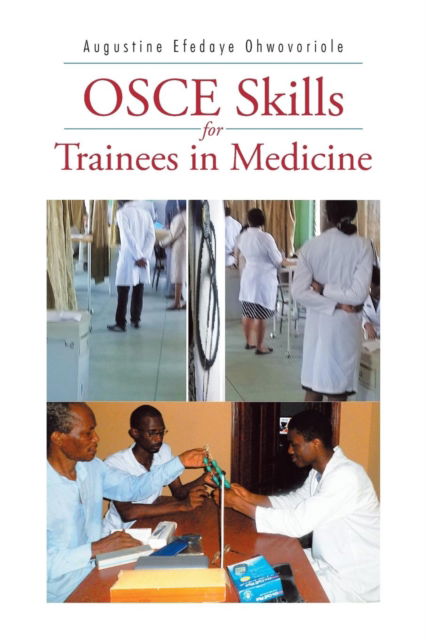 Cover for Augustine Efedaye Ohwovoriole · Osce Skills for Trainees in Medicine (Paperback Book) (2018)