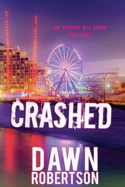 Cover for Dawn Robertson · Crashed (Paperback Book) (2017)