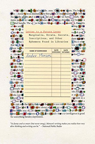 Letter To A Future Lover: Marginalia, Errata, Secrets, Inscriptions, and Other Ephemera Found in Libraries - Ander Monson - Books - Graywolf Press,U.S. - 9781555977061 - February 3, 2015