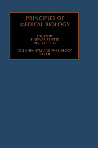 Cover for Bittar · Cell Chemistry and Physiology: Part II - Principles of Medical Biology (Hardcover Book) (1996)