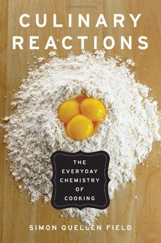 Cover for Simon Quellen Field · Culinary Reactions: The Everyday Chemistry of Cooking (Paperback Book) (2011)