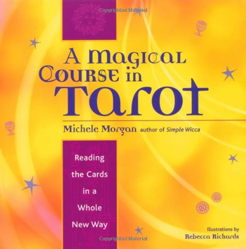 Cover for Morgan, Michelle (Michelle Morgan) · Magical Course in Tarot: Reading the Cards in a Whole New Way (Paperback Book) (2002)