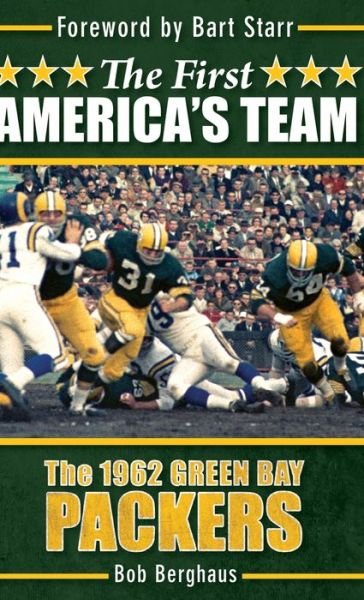 Cover for Bob Berghaus · The First America's Team: The 1962 Green Bay Packers (Hardcover Book) (2018)