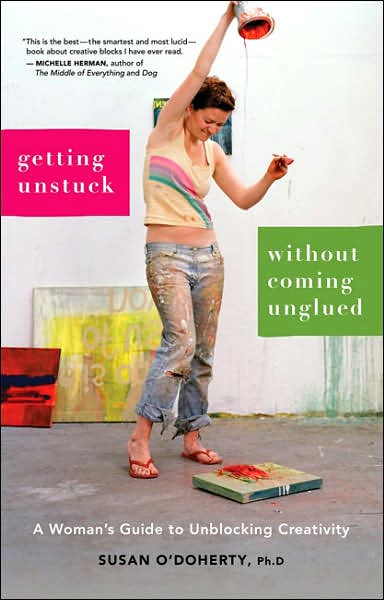 Cover for Susan O'Doherty · Getting Unstuck Without Coming Unglued: A Woman's Guide to Unblocking Creativity (Paperback Book) (2007)