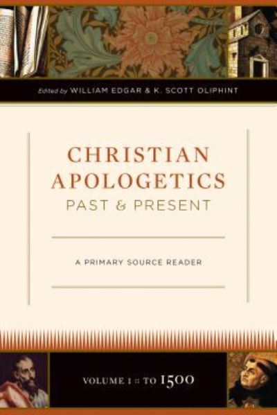 Cover for William Edgar · Christian Apologetics Past &amp; Present v1 (Hardcover Book) (2009)