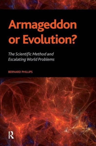 Cover for Bernard S Phillips · Armageddon or Evolution?: The Scientific Method and Escalating World Problems (Hardcover Book) (2008)