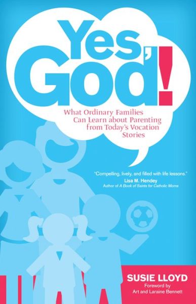 Cover for Susie Lloyd · Yes, God!: What Ordinary Families Can Learn About Parenting from Today's Vocation Stories (Paperback Book) (2013)